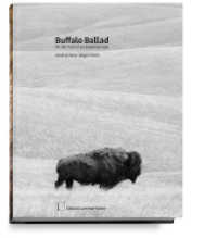 Buffalo Ballad : On the Trail of an American Icon （1. Aufl. 2014. 224 S. 110 Abb. 35.5 cm）