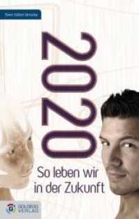 2020 : So leben wir in der Zukunft (Goldegg Gesellschaft) （1., Erstauflage. 2009. 320 S. 21.5 cm）