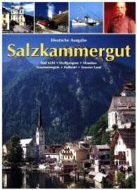 Salzkammergut : Bad Ischl - Wolfgangsee - Mondsee - Traunseeregion - Hallstatt - Ausseer Land （2., überarb. Aufl. 2014. 64 S. über 140 Farbabb. 226 mm）