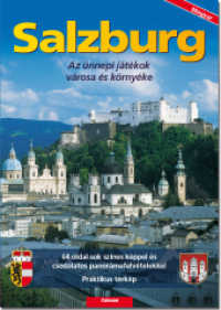 Salzburg, ungarische Ausgabe : Az ünnepi játékok városa és környéke （12. Aufl. 2013. 64 S. 141 Farbabb. 235 mm）