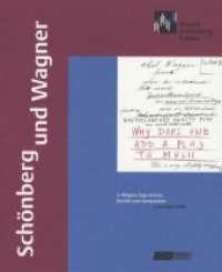 Schönberg und Wagner : 3. Wagner Tage in Graz. Bericht zum Symposium, 3. Oktober 1998 (Journal of the Arnold Schönberg Center) （2000. 104 S. 5 Abb., Notenbeisp. 21.5 cm）
