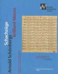 Arnold Schönbergs Schachzüge - Dodekaphonie und Spiele-Konstruktionen Arnold Schönbergs Brilliant Moves - Dodecaphony an (Journal of the Arnold Schönberg Center .7/2005) （2006. 320 S. Abb., Notenbeisp. 21.5 cm）