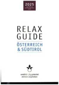 RELAX Guide 2025 Österreich & Südtirol : Mit gratis eBook. Alle Hotels für Wellness und Gesundheit, unabhängig getestet, ehrlich empfohlen. （2024. 344 S. 21 cm）