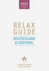 RELAX Guide 2025 Deutschland & Südtirol : Mit gratis eBook. Alle Hotels für Wellness und Gesundheit, unabhängig getestet, ehrlich empfohlen. （2024. 296 S. 21 cm）