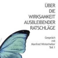 Über die Wirksamkeit ausbleibender Ratschläge, 1 Audio-CD Tl.1 (Winterheller Methode) （1. Aufl. 2008）