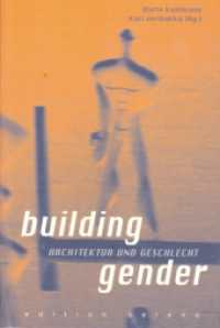 building gender : Architektur und Geschlecht （2002. 218 S. zahlreiche Abbildungen und Fotos s/w. 20.8 cm）