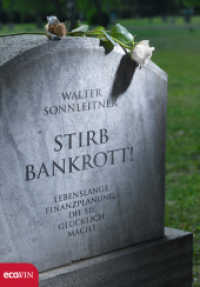 Stirb bankrott! : Lebenslange Finanzplanung, die Sie glücklich macht （3. Aufl. 2009. 256 S. 210 mm）