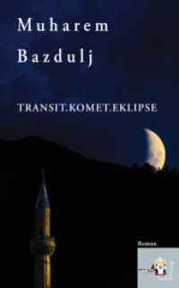 Transit.Komet.Eklipse : Roman （1., Auflage. 2011. 160 S. 21.5 cm）