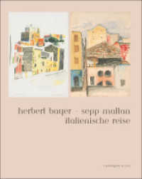 Herbert Bayer - Sepp Maltan: Italienische Reise : Landesgalerie Linz （Neuausg. 2017. 72 S. zahlr. Abb. 31 cm）