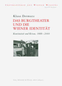 Das Burgtheater und die Wiener Identität : Kontinuität und Krisen, 1888-2009 (Enzyklopädie des Wiener Wissens VIII) （2010. 164 S. m. Abb. 21.5 cm）