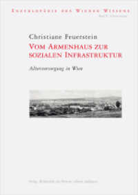 Vom Armenhaus zur sozialen Infrastruktur : Altersversorgung in Wien (edition seidengasse Enzyklopädie des Wiener Wissens, Band X) （1. Aufl. 2010. 160 S. m. Abb., graph. Darst., Kt. 21 cm）