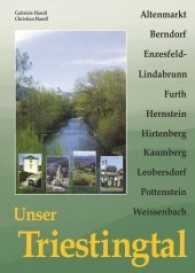 Unser Triestingtal Bd.1 : Altenmarkt, Berndorf, Enzesfeld-Lindabrunn, Furth, Hernstein, Hirtenberg, Kaumberg, Leobersdorf, Pottenstein, Weissenbach （2. Aufl. 2008. 136 S. 18 SW-Abb., 2 Duoton-Abb., 241 Farbabb. 31.5 cm）