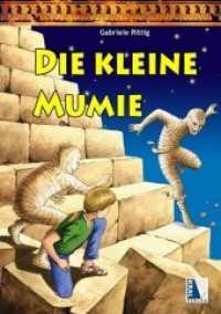 Die kleine Mumie （3., überarb. Aufl. 2014. 130 S. 13 Abb. 22 cm）