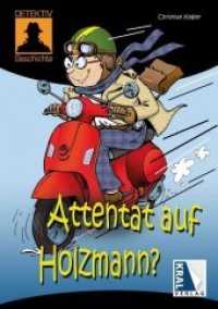 Attentat auf Holzmann? (Kral Kinderbuch) （2010. 208 S. m. 13 Illustr. v. Clemens Ecker. 21 cm）