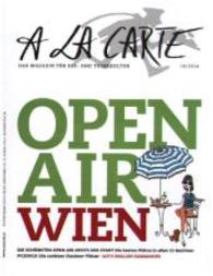 A la carte Open Air Wien : Die schönsten Open-Air-Spots der Stadt. Die besten Plätze in allen 23 Bezirken. Picknick: Die coolsten Outdoor-Plätze. Mit Zus.-Fass. in engl. Sprache (A la carte - Das Magazin für Ess- und Trinkkultur) （2015. 130 S. 292 mm）