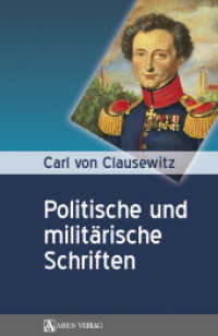 Carl von Clausewitz: Politische und militärische Schriften （2011. 200 S. schw.-w. Abb. 23 cm）