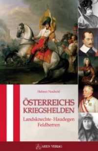 Österreichs Kriegshelden : Landsknechte - Haudegen - Feldherren （NED. 2012. 282 S. m. zahlr. Abb. 23 cm）