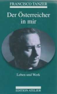 Der Österreicher in mir : Leben und Werk （1., Aufl. 2006. 232 S. 20.5 cm）