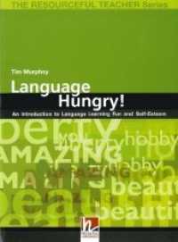 Language Hungry! : An introduction to language learning fun and self-esteem (The Resourceful Teacher Series) （1., Aufl. 2008. 168 S. w. figs. 26.5 cm）