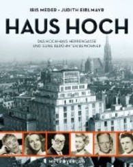 Haus Hoch : Das Hochhaus Herrengasse und seine berühmten Bewohner （2., erw. Aufl. 2013. 160 S. m. zahlr. Abb. 21 cm）