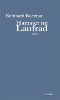 Hamster im Laufrad : Essay (Limbus Essay Bd.5) （1., Aufl. 2013. 120 S. 195 mm）