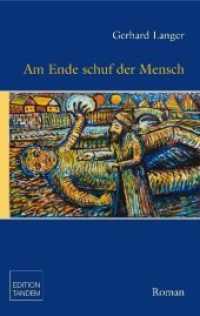 Am Ende schuf der Mensch : Roman （1., Auflage. 2010. 336 S. 19.5 cm）