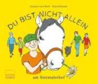 Du bist nicht allein : am Sterntalerhof （2010. 40 S. 40 Abb. 230 x 207 mm）