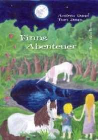 Finns Abenteuer, m. 1 Audio-CD : Ein wunderbar Mut machendes Abenteuerbuch für Jungs und Mädchen! （2017. 88 S. 28 Illustr. 235 mm）
