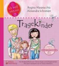 Tragekinder: Das Kindersachbuch zum Thema Tragen und Getragenwerden （2009. 76 S. 16 Farbabb. 190 mm）