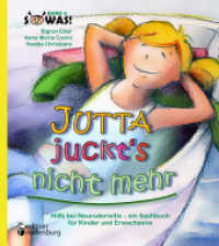 Jutta juckt's nicht mehr - Hilfe bei Neurodermitis -  ein Sachbuch für Kinder und Erwachsene （2010. 112 S. 26 Farbabb. 190 mm）