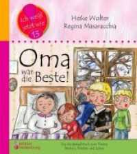 Oma war die Beste! Das Kindersachbuch zum Thema Sterben, Trösten und Leben （2011. 56 S. 18 Farbabb. 190 mm）
