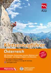 Klettersteigführer Österreich : Alle lohnenden Klettersteige zwischen Bodensee und Wienerwald, mit Steigen in Bayern und Slowenien, mit Touren-App Zugang （8. Aufl. 2022. 612 S. 1700 Abb. 22 cm）