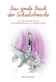 Das große Buch der Schulstreiche （2010. 204 S. m. 92 Abb. 235 mm）