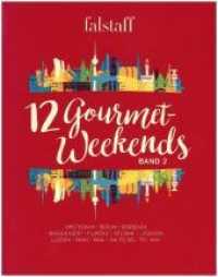 12 Gourmet-Weekends. Bd.2 Bd.2 : Amsterdam - Berlin - Bordeaux - Brügge/Gent - Florenz - Helsinki - Lissabon - Luzern - Prag - Riga - Salzburg - Tel Aviv (12 Gourmet-Weekends 2) （1. Aufl. 2018. 200 S. 306 mm）