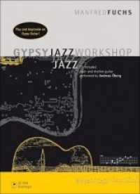 Gypsy Jazz Workshop : Play and Improvise on Gypsy Guitar (CD included, lead- and rhythm guitar performed by Andreas Öberg). Mit Hör- und Playalong-CD. Text engl.-dtsch. （2009. 128 S. Noten u. Tabulatur m. Akkordsymb. u. Gitarren-Griffbild.）