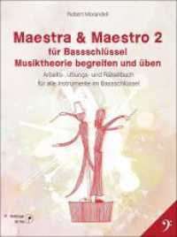 Maestra & Maestra 2 für Bassschlüssel Bd.2 : Musiktheorie begreifen und üben. Arbeits-, Übungs-, und Rätselbuch für alle Instrumente im Violinschlüssel. （2022. 72 S. 30 x 22,5 cm）