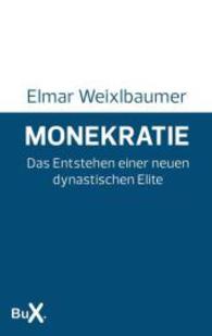 Monekratie : Das Entstehen einer neuen dynastischen Elite （2016. 190 S. 190 mm）