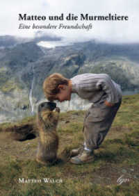 Matteo und die Murmeltiere : Eine besondere Freundschaft （2013. 48 S. 44 Farbfotos. 24 cm）