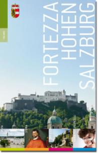 Fortezza Hohen Salzburg : Visita, Storia, Dati e consigli, Guida per i più piccoli. Hrsg.: Salzburger Burgen und Schlösser Betriebsführung （1. Aufl. 2012. 97 S. m. farb. Abb. 205 mm）