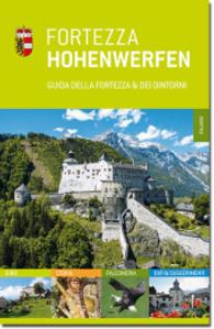 Fortezza Hohenwerfen : Guida della fortezza & dei dintorni. Hrsg.: Salzburger Burgen und Schlösser Betriebsführung （2014. 102 S. 205 mm）