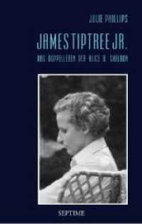 James Tiptree Jr. : Das Doppelleben der Alice B. Sheldon (James Tiptree Jr. - Werkausgabe) （1., Aufl. 2013. 800 S. 16 Bildtafeln. 19.5 cm）