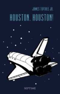 Houston, Houston! : Sämtliche Erzählungen, Band 3 (Sämtliche Erzählungen Bd.3) （1. Aufl. 2013. 488 S. 19.5 cm）