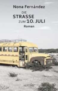 Die Straße zum 10. Juli : Roman （2017. 336 S. 9.5 x 12.5 cm）