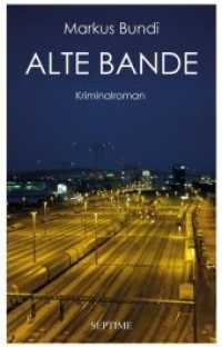 Alte Bande : Kriminalroman （2019. 480 S. 19.5 cm）