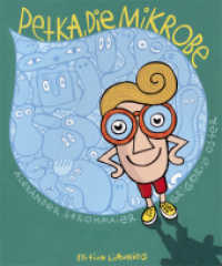 Petka, die Mikrobe （2011. 56 S. m. zahlr. farb. Illustr. 24,5 cm）