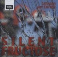 Silent Fructose, 1 Audio-CD : Entspannungsmusik. Meditationsmusik （2013. 143 x 127 mm）