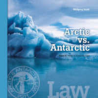 Arctic vs. Antarctic, Arctic & Antarctic Law (Arctic vs. Antarctic Bd.2) （2011. 192 S. 23 cm）