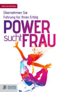 Power sucht Frau : Übernehmen Sie Führung für Ihren Erfolg (Goldegg Business) （Neuausg. 2012. 256 S. 21.5 cm）