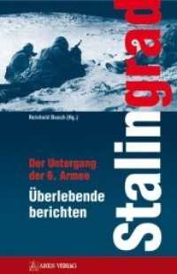 Stalingrad : Der Untergang der 6. Armee Überlebende berichten （2. Aufl. 2012. 464 S. ca. 50 ganzseitige schw.-w. Abb. 23 cm）