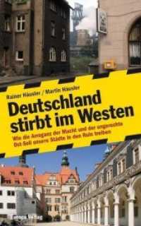 Deutschland stirbt im Westen : Wie die Arroganz der Macht und der ungerechte Ost-Soli unsere Städte in den Ruin treiben （2012. 176 S. 215 mm）
